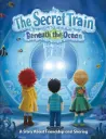 The Secret Train Beneath the Ocean Paperback